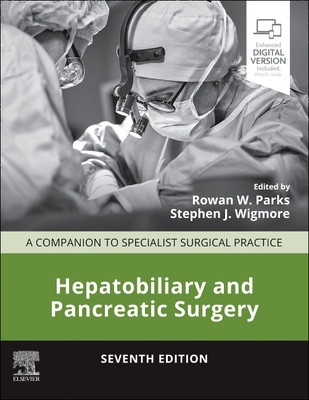 Hepatobiliary and Pancreatic Surgery: A Companion to Specialist Surgical Practice (Parks Rowan W.)(Pevná vazba)