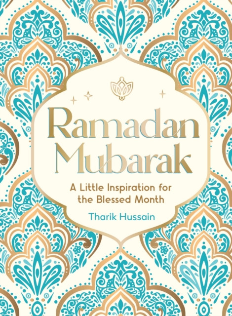 Ramadan Mubarak - A Little Inspiration for the Blessed Month (Hussain Tharik)(Pevná vazba)
