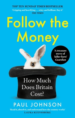 Follow the Money: How Much Does Britain Cost? (Johnson Paul)(Paperback)