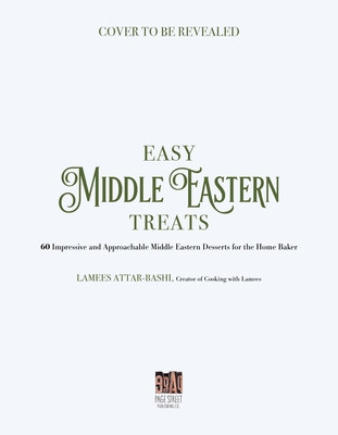 Middle Eastern Delights: 60 Delicious, One-Of-A-Kind Treats You Need to Try (Attar-Bashi Lamees)(Paperback)