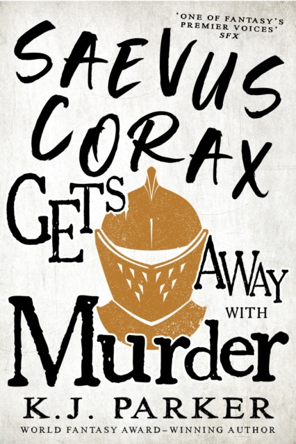 Saevus Corax Gets Away With Murder - Corax Book Three (Parker K. J.)(Paperback / softback)