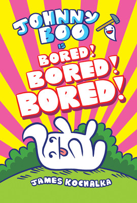 Johnny Boo (Book 14): Is Bored! Bored! Bored! (Kochalka James)(Pevná vazba)