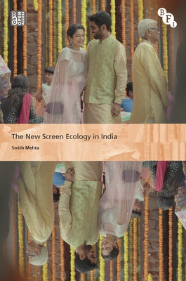 The New Screen Ecology in India: Digital Transformation of Media (Mehta Smith)(Paperback)