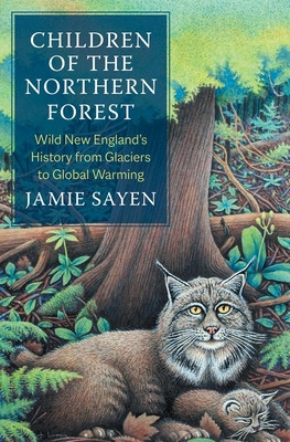 Children of the Northern Forest: Wild New England's History from Glaciers to Global Warming (Sayen Jamie)(Pevná vazba)