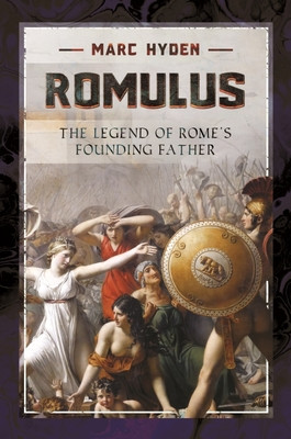 Romulus: The Legend of Rome's Founding Father (Hyden Marc)(Paperback)