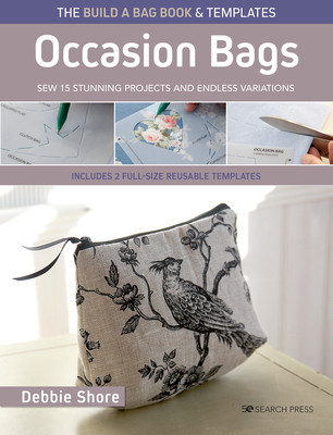 The Build a Bag Book: Occasion Bags (Paperback Edition): Sew 15 Stunning Projects and Endless Variations (Shore Debbie)(Paperback)