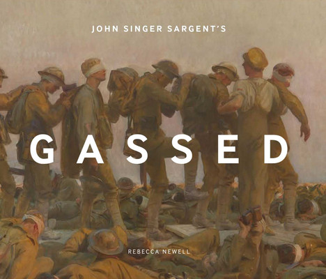 John Singer Sargent's Gassed (Newell Rebecca)(Pevná vazba)