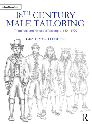 18th Century Male Tailoring: Theatrical and Historical Tailoring C1680 - 1790 (Cottenden Graham)(Paperback)