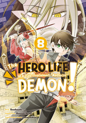 The Hero Life of a (Self-Proclaimed) Mediocre Demon! 8 (Amaui Shiroichi)(Paperback)