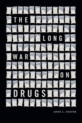 The Long War on Drugs (Foster Anne L.)(Paperback)