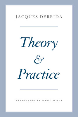 Theory and Practice (Derrida Jacques)(Paperback)
