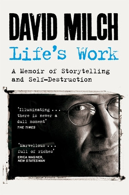 Life's Work - A Memoir of Storytelling and Self-Destruction (Milch David)(Paperback / softback)