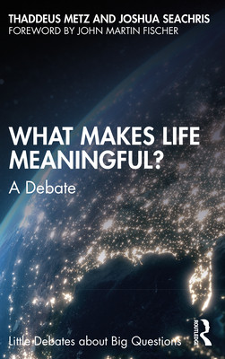 What Makes Life Meaningful?: A Debate (Metz Thaddeus)(Paperback)