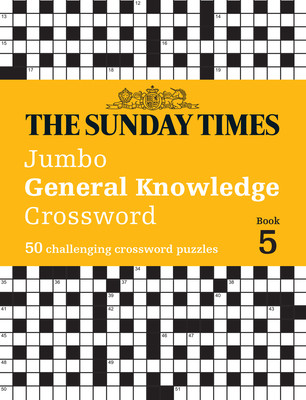 Sunday Times Jumbo General Knowledge Crossword Book 5: 50 General Knowledge Crosswords (The Sunday Times)(Paperback)