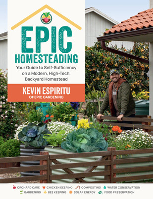 Epic Homesteading: Your Guide to Self-Sufficiency on a Modern, High-Tech, Backyard Homestead (Espiritu Kevin)(Paperback)