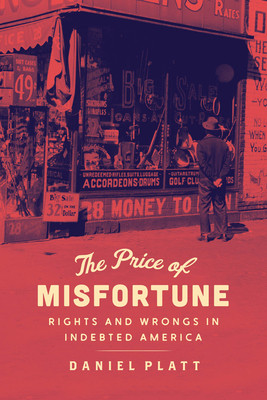 The Price of Misfortune: Rights and Wrongs in Indebted America (Platt Daniel)(Pevná vazba)