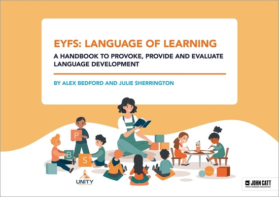 Eyfs: Language of Learning - A Handbook to Provoke, Provide and Evaluate Language Development (Bedford Alex)(Paperback)