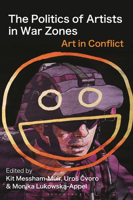 The Politics of Artists in War Zones: Art in Conflict (Messham-Muir Kit)(Paperback)