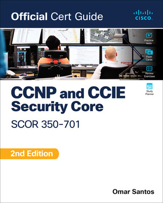 CCNP and CCIE Security Core Scor 350-701 Official Cert Guide (Santos Omar)(Paperback)