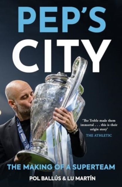 Pep's City - The Making of a Superteam (Ballus Pol)(Paperback / softback)
