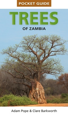 Pocket Guide to Trees of Zambia and Malawi (Barkworth Clare)(Paperback)