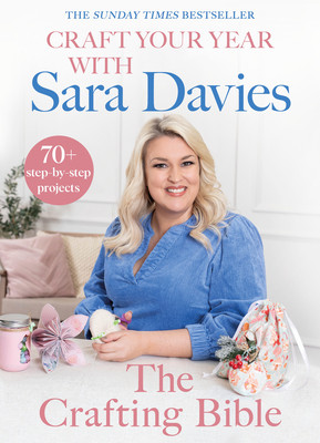 Craft Your Year with Sara Davies: Crafting Queen, Dragons' Den and Strictly Star (Davies Sara)(Pevná vazba)