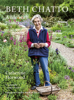 Beth Chatto: A Life with Plants (Horwood Catherine)(Paperback)