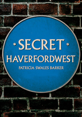 Secret Haverfordwest (Swales Barker Patricia)(Paperback)