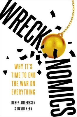 Wreckonomics: Why It's Time to End the War on Everything (Andersson Ruben)(Pevná vazba)