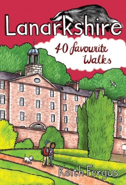 Lanarkshire - 40 Favourite Walks (Fergus Keith)(Paperback / softback)