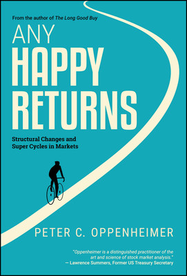 Any Happy Returns: Structural Changes and Super Cycles in Markets (Oppenheimer Peter C.)(Pevná vazba)