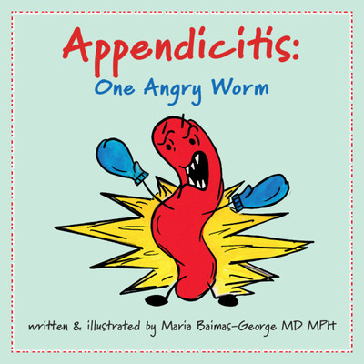 Appendicitis: One Angry Worm (Baimas-George Maria)(Paperback)