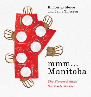 MMM... Manitoba: The Stories Behind the Foods We Eat (Moore Kimberley)(Paperback)