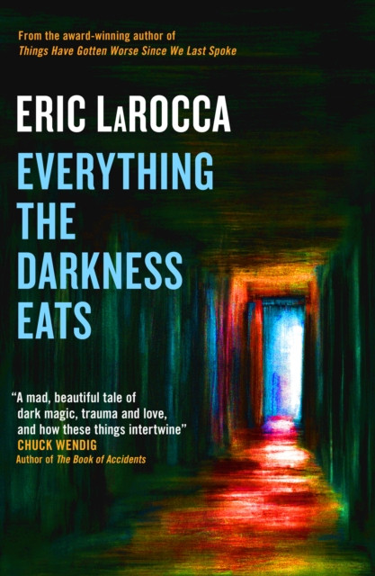 Everything the Darkness Eats (LaRocca Eric)(Paperback / softback)