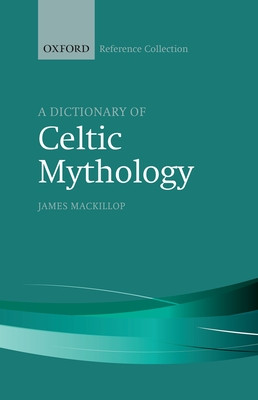Dictionary of Celtic Mythology (MacKillop James)(Pevná vazba)