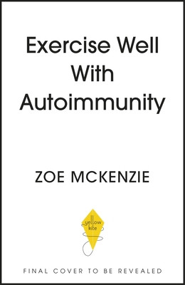 Exercise Well with Autoimmunity (McKenzie Zoe)(Paperback)
