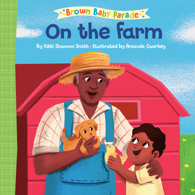 On the Farm: A Brown Baby Parade Book (Smith Nikki Shannon)(Board Books)