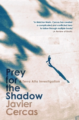 Prey for the Shadow - A Terra Alta Investigation (Cercas Javier)(Paperback / softback)