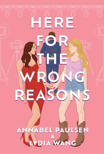 Here for the Wrong Reasons - A swoon-worthy, opposites-attract queer rom-com (Paulsen Annabel)(Paperback / softback)