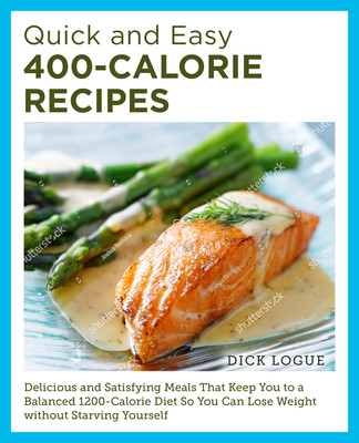 Quick and Easy 400-Calorie Recipes (Logue Dick)(Paperback)