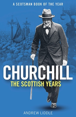 Churchill: The Scottish Years (Liddle Andrew)(Mass Market Paperbound)