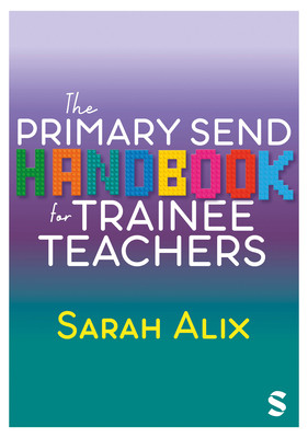 The Primary SEND Handbook for Trainee Teachers (Alix Sarah)(Paperback)