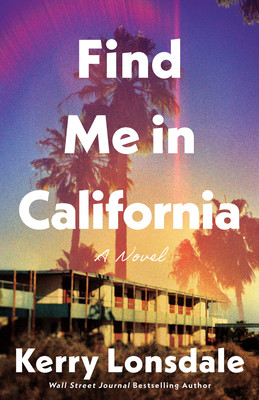 Find Me in California (Lonsdale Kerry)(Paperback)