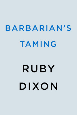 Barbarian's Taming (Dixon Ruby)(Paperback)