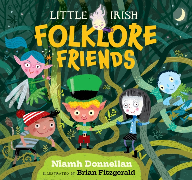 Little Irish Folklore Friends (Donnellan Niamh)(Pevná vazba)