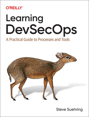 Learning Devsecops: A Practical Guide to Processes and Tools (Suehring Steve)(Paperback)