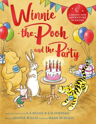 Winnie-the-Pooh and the Party - A brand new Winnie-the-Pooh adventure in rhyme, featuring A.A. Milne's and E.H. Shepard's beloved characters (Willis Jeanne)(Pevná vazba)