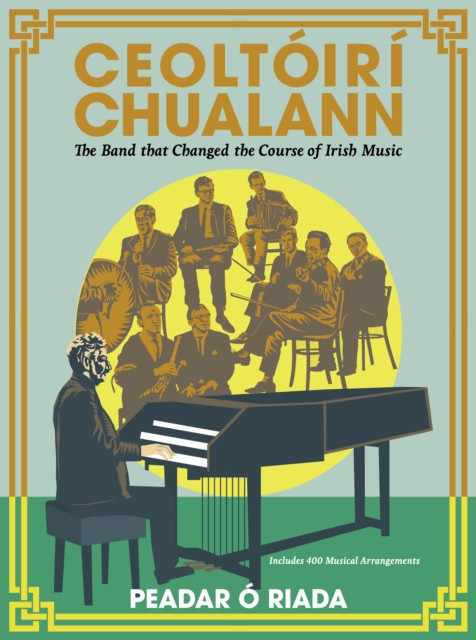 Ceoltoiri Chualann - The Band that Changed the Course of Irish Music -Includes 400 Musical Arrangements (Riada Peadar O)(Pevná vazba)