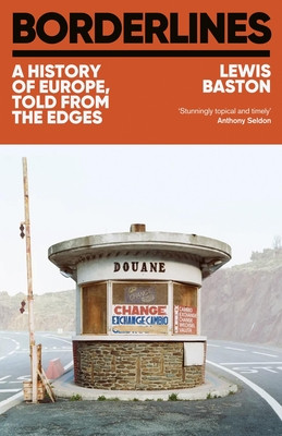 Borderlines: 21 Lines on the Map That Divide and Define Europe (Baston Lewis)(Pevná vazba)