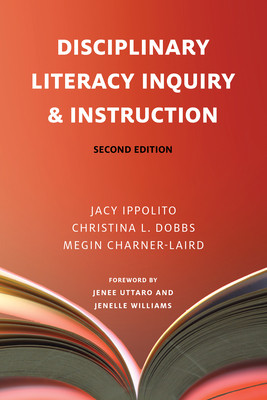 Disciplinary Literacy Inquiry & Instruction, Second Edition (Ippolito Jacy)(Paperback)
